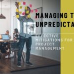 Brutally Unpredicted Cases in Project Management and Effective Mitigations